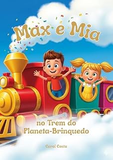 Livro Max e Mia: no Trem do Planeta-Brinquedo