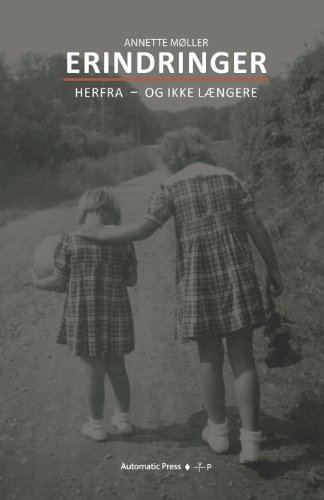 Erindringer: Herfra - Og Ikke Laengere (Danish Edition) by Annette Moller
