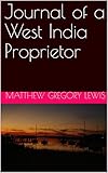 Journal of a West India Proprietor by Matthew Gregory  Lewis