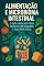 Livro Alimentação e Microbioma Intestinal: O Guia Avançado para um Intestino Saudável e Equilíbrio Geral
