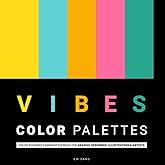 VIBES Color Palettes: Color schemes combination book for Graphic Designers, Illustrators & Artists