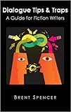 Dialogue Tips & Traps: A Guide for Fiction Writers