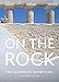On the Rock: The Acropolis Interviews by