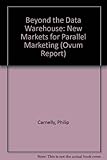 Image de Beyond the Data Warehouse: New Markets for Parallel Marketing (Ovum Report)