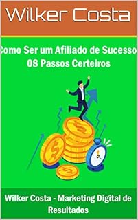 Livro Afiliado de Sucesso: 08 Passos Certeiros Para Se Tornar Um Afiliado Poderoso