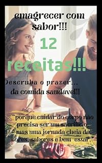 Livro Emagrecer com Sabor!!: Descubra o prazer da comida saudável!!