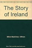 Front cover for the book The Story of Ireland by Maire MacEntee O'Brien