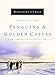 Penguins and Golden Calves: Icons and Idols in Antarctica and Other Unexpected Places (Wheaton Literary Series)