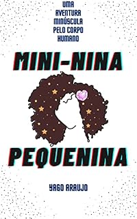 Livro Mini-Nina Pequenina: Uma Aventura Minúscula pelo Corpo Humano