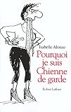 Pourquoi je suis une chienne de garde (French Edition) by 