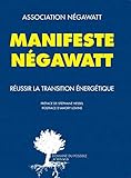 Manifeste negawatt: Réussir la transition énergétique (Domaine du possible) (French Edition) by