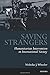 Saving Strangers: Humanitarian Intervention in International Society