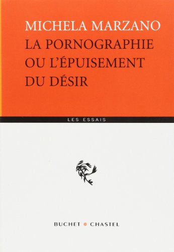 La  pornographie ou L'épuisement du désir