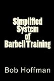 Simplified System of Barbell Training by Bob Hoffman