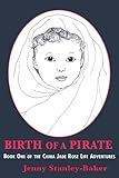 Birth of a Pirate (China Jade Rose Life Adventures)