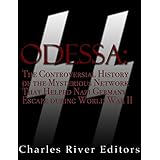 ODESSA: The Controversial History of the Mysterious Network that Helped Nazis Escape Germany after World War II