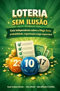 Livro Loteria Sem Ilusão: Um guia simples para entender as regras, as chances e jogar com responsabilidade
