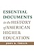 Essential Documents in the History of American Higher Education