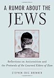A Rumor about the Jews: Antisemitism, Conspiracy, and the Protocols of Zion