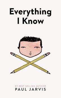 Everything I Know by [Jarvis, Paul]