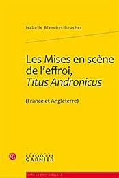 Les  mises en scène de l'effroi, "Titus Andronicus"