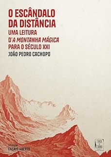 Livro O escândalo da distância: Uma leitura d'A montanha mágica para o século XXI