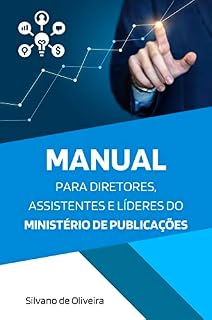 Livro MANUAL PARA DIRETORES, ASSISTENTES E LÍDERES DO MINISTÉRIO DE PUBLICAÇÕES