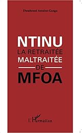 Ntinu, la retraitée maltraitée de Mfoa