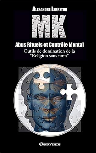 MK - Abus Rituels & Contrôle Mental (French Edition), by Alexandre Lebreton MK - Abus Rituels & Contrôle Mental (French Edition), by Alexandre Lebreton