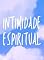 Livro INTIMIDADE ESPIRITUAL