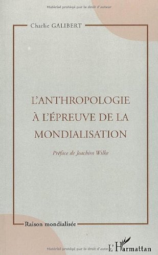 L' anthropologie à l'épreuve de la mondialisation