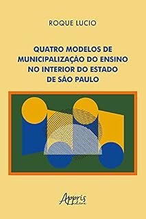 Livro Quatro Modelos de Municipalização do Ensino no Interior do Estado de São Paulo