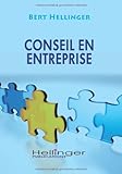 Conseil en Entreprise (French Edition) by Bert Hellinger