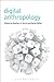 Digital Anthropology