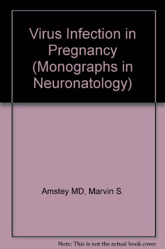 Virus Infection in Pregnancy (Monographs in Neonatology)