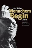 Menachem Begin: A Life