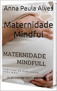 Livro Maternidade Mindful : Práticas de bem-estar para mães