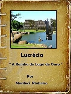 Livro Lucrécia: A Rainha Do Lago De Ouro