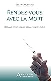 Rendez-vous avec la mort: Dix ans d'euthanasie légale en Belgique (Vie et société) (French Editio by Etienne Montero Redondo