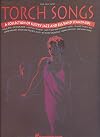 Torch Songs: A Collection Of Sultry Jazz And Big Band Standards - Songbook (Piano Vocal Gutiar) 1991