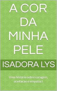 Livro A cor da minha pele: Uma história sobre coragem, aceitacao e empatia.t