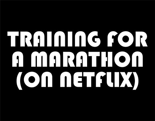 Training for a Marathon (On Netflix) - 9"x3 3/4" - Vinyl Die Cut Decal / Bumper Sticker For Windows, Trucks, Cars, Laptops, Macbooks, Etc.