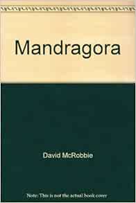Mandragora by david mcrobbie essay 08 image