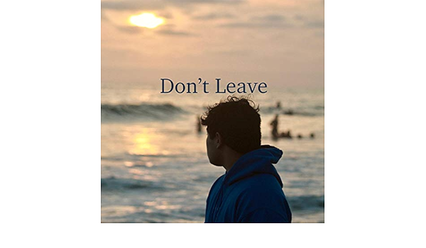Don T Leave By Xai On Amazon Music Amazon Com