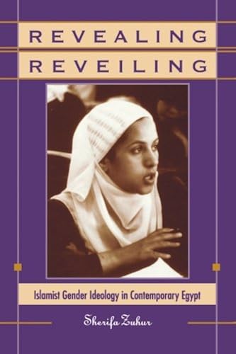 Download Revealing Reveiling: Islamist Gender Ideology in Contemporary Egypt (SUNY Series in Middle Eastern Studies) PDF