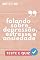 Livro FALANDO SOBRE DEPRESSÃO, ESTRESSE E ANSIEDADE: Com quiz e teste!