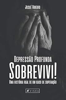 Livro Depressão profunda sobrevivi!: Uma história real de um caso de superação