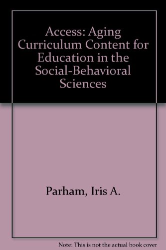 Access: Aging Curriculum Content for Education in the Social-Behavioral Sciences