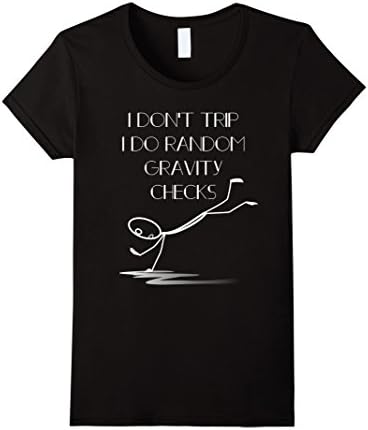 Womens Funny I don't trip, i do random gravity checks T-shirts XL Black