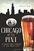 Chicago by the Pint: A Craft Beer History of the Windy City (American Palate) by Denese Neu